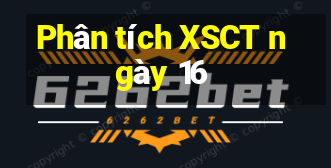 Phân tích XSCT ngày 16