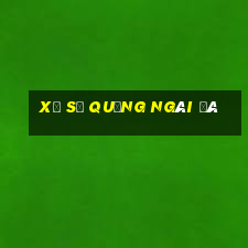 xổ số quảng ngãi đà