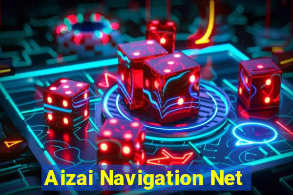 Aizai Navigation Net