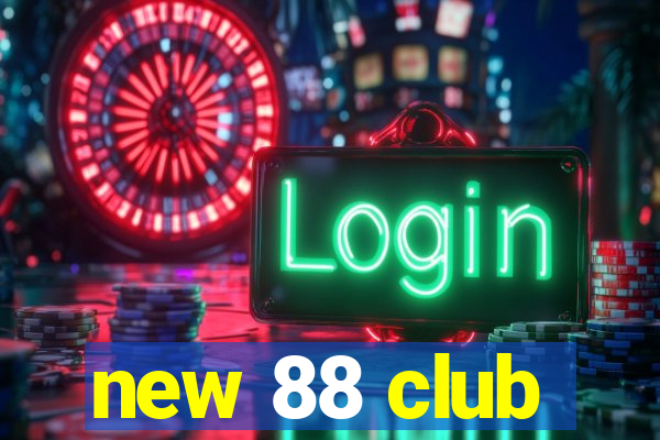 new 88 club