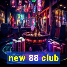 new 88 club