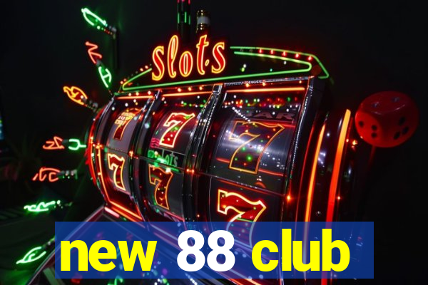 new 88 club