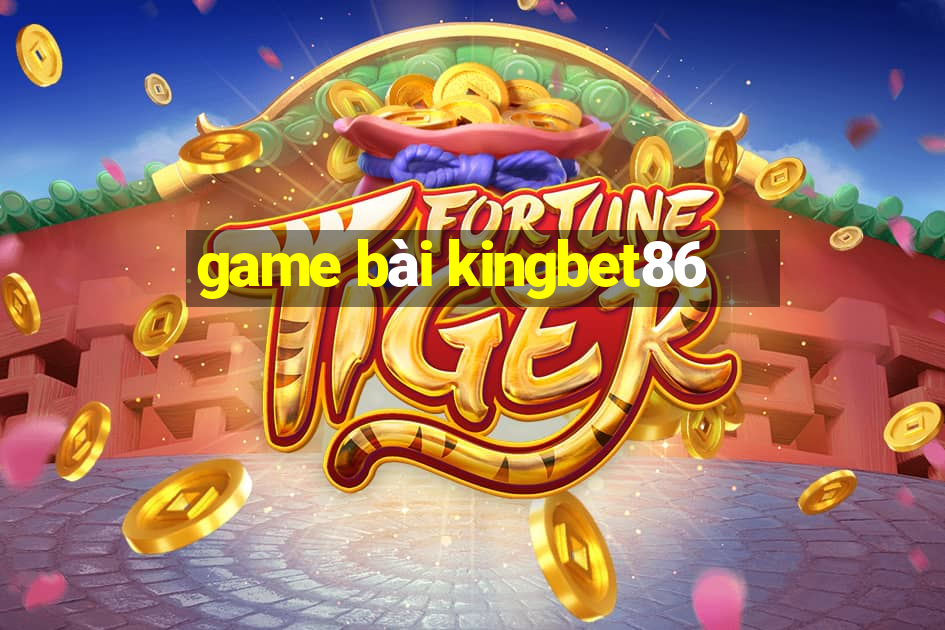 game bài kingbet86