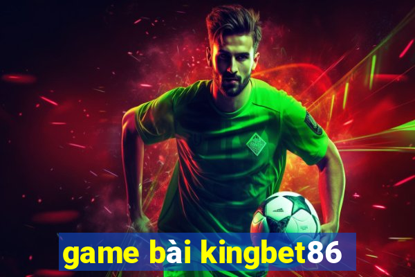 game bài kingbet86