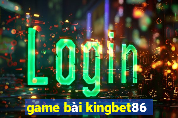 game bài kingbet86