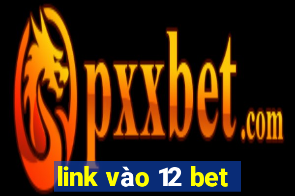 link vao 12 bet