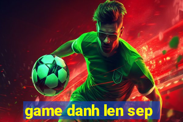 game danh len sep