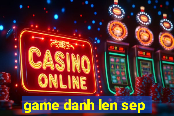 game danh len sep