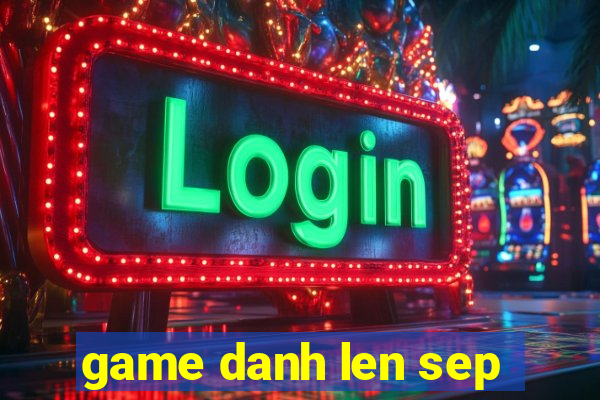 game danh len sep