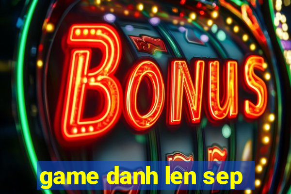 game danh len sep