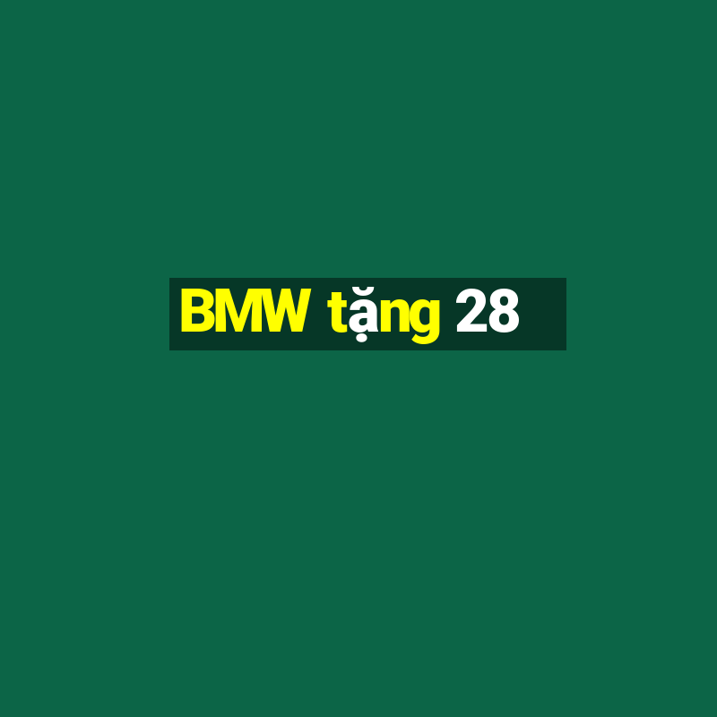 BMW tặng 28