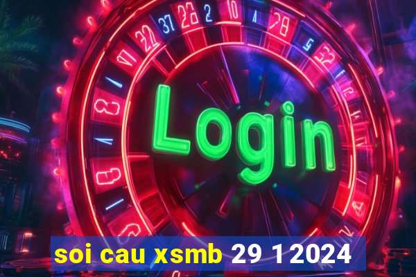 soi cau xsmb 29 1 2024