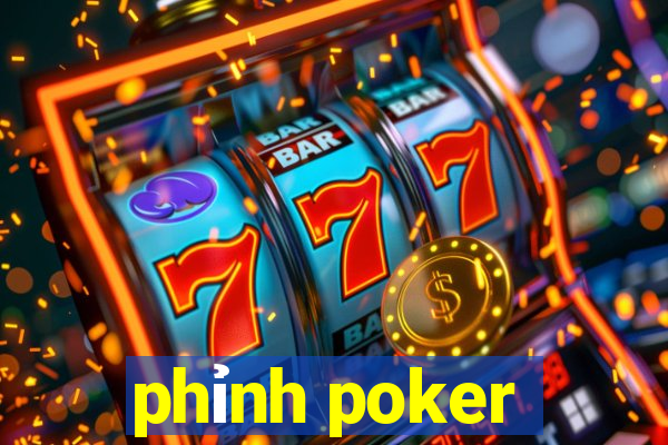 phỉnh poker