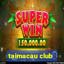 taimacau club