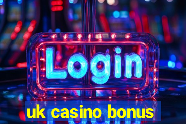 uk casino bonus