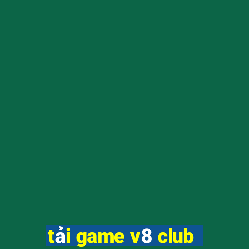 tải game v8 club