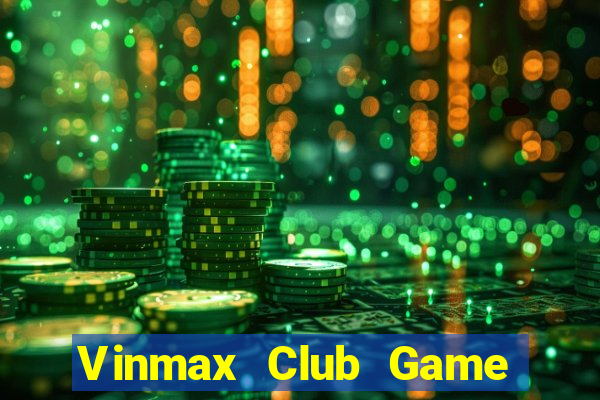 Vinmax Club Game Bài Live