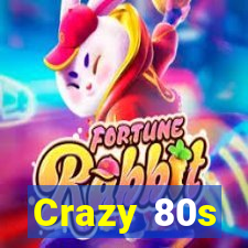 Crazy 80s