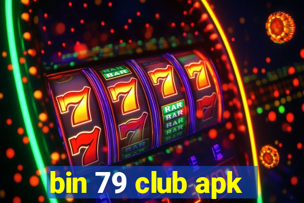 bin 79 club apk