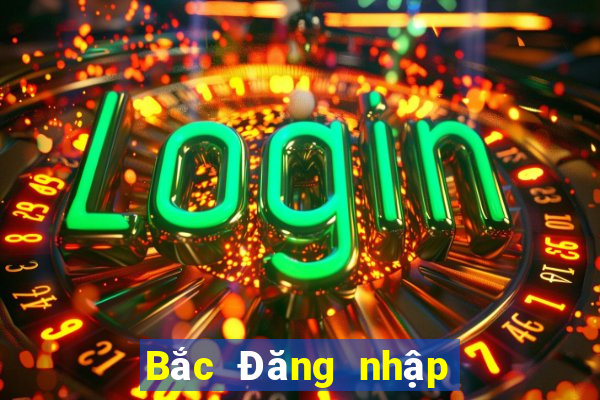 Bắc Đăng nhập vào Cổng