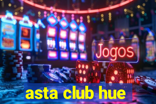 asta club hue