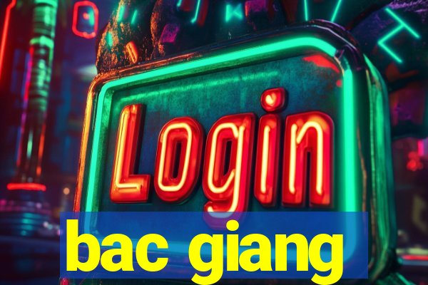 bac giang