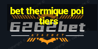 bet thermique poitiers