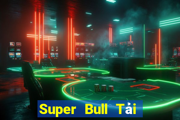 Super Bull Tải về và cài đặt