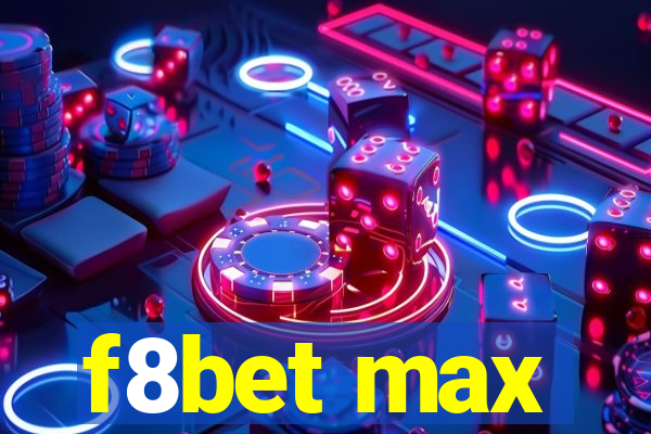 f8bet max