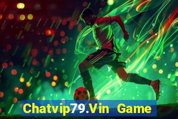 Chatvip79.Vin Game Bài 3C