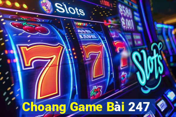 Choang Game Bài 247