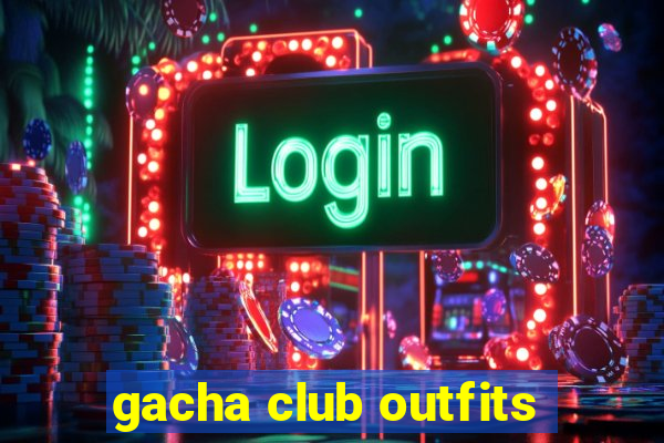 gacha club outfits