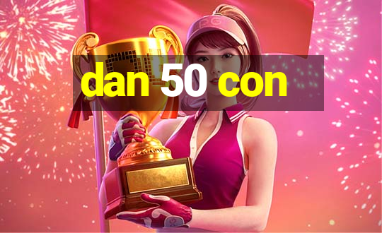 dan 50 con