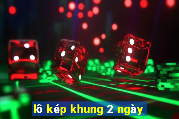 lô kép khung 2 ngày