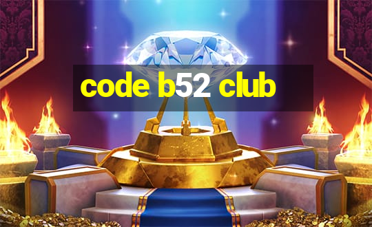 code b52 club