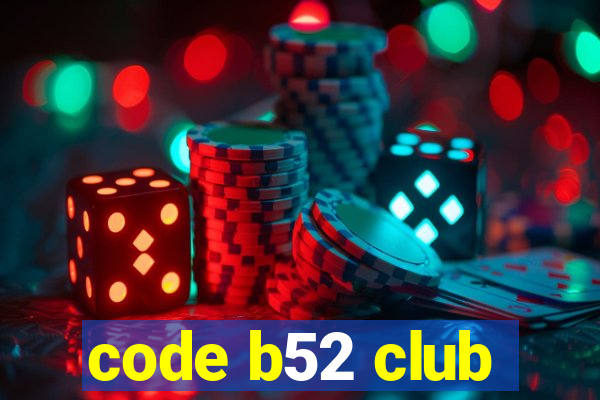 code b52 club