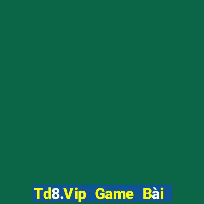 Td8.Vip Game Bài Slot Đổi Thưởng