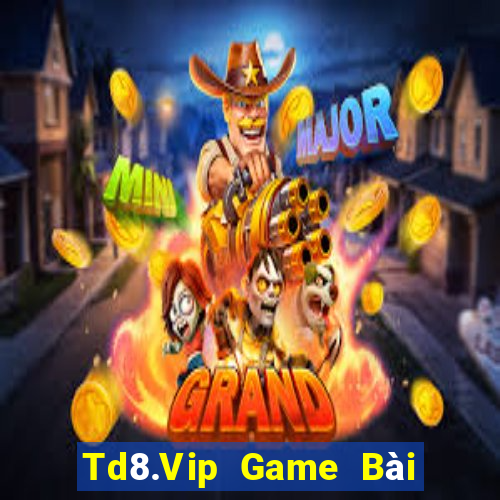 Td8.Vip Game Bài Slot Đổi Thưởng