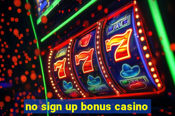 no sign up bonus casino