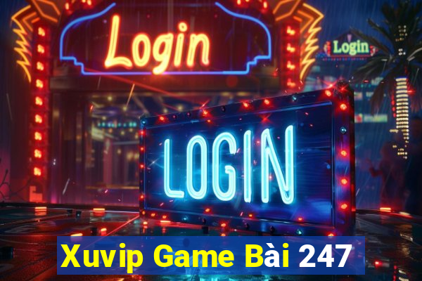 Xuvip Game Bài 247