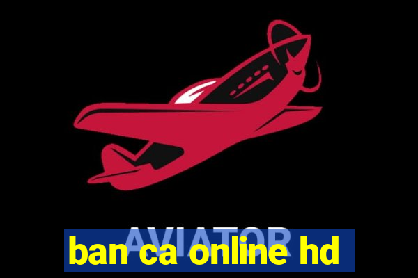 ban ca online hd