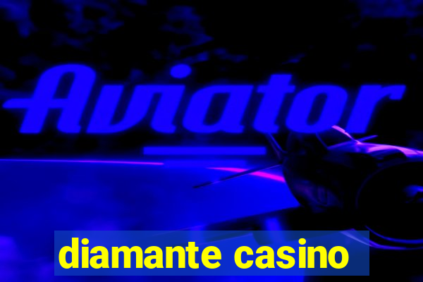 diamante casino