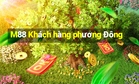 M88 Khách hàng phương Đông