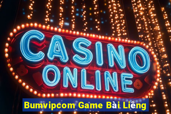 Bumvipcom Game Bài Liêng