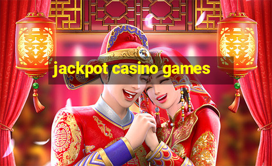 jackpot casino games