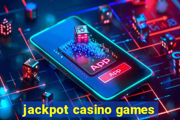 jackpot casino games