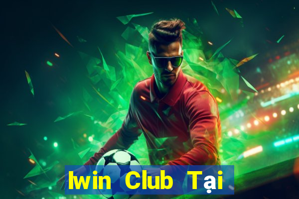 Iwin Club Tại Game Bài B52