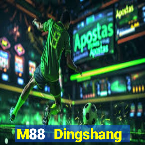 M88 Dingshang đăng nhập dòng