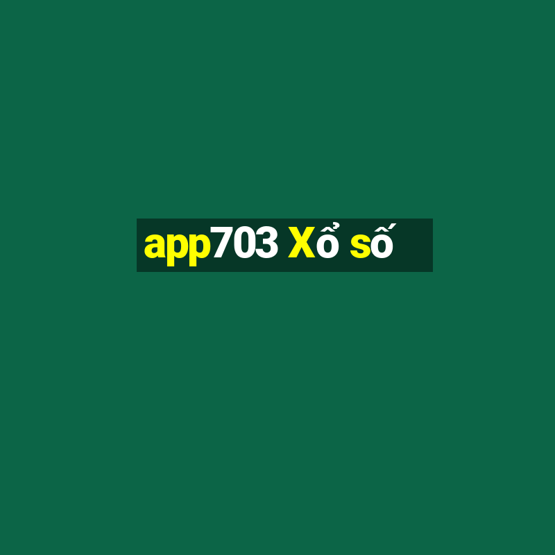 app703 Xổ số