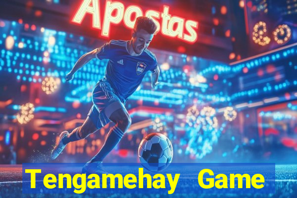 Tengamehay Game Bài Uy Tín